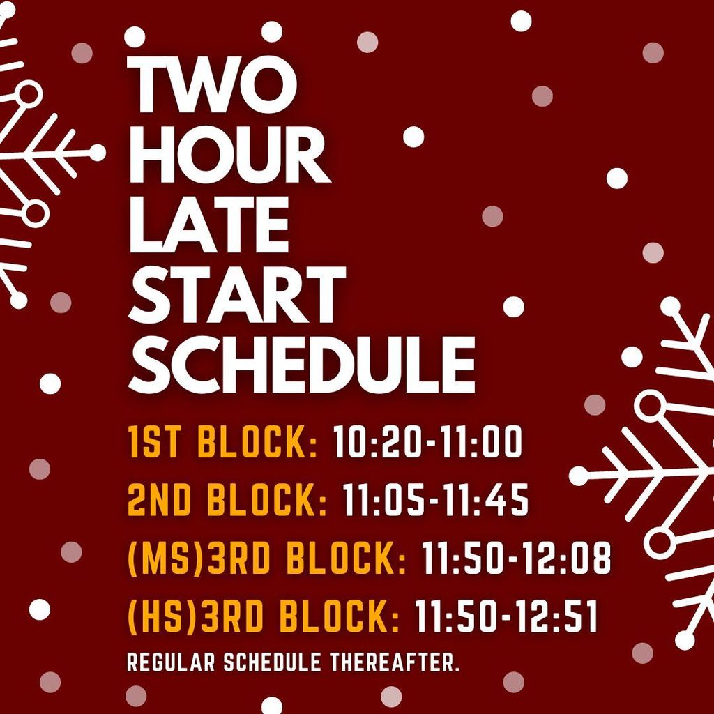 Two-hour late start schedule.